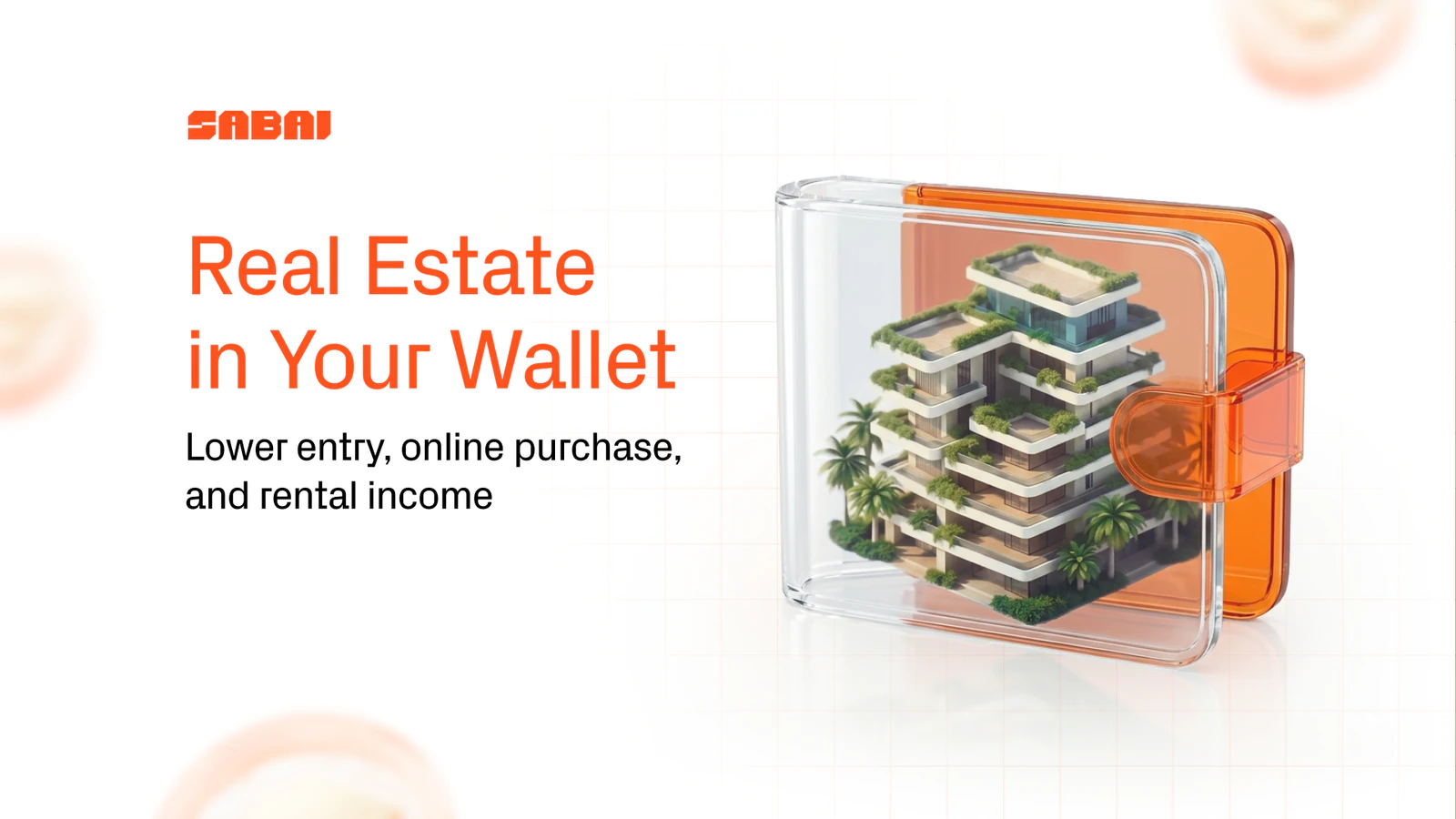 SABAI banner showing a transparent orange wallet containing a miniature model of a modern residential building with greenery on the balconies. Headline reads 'Real Estate in Your Wallet